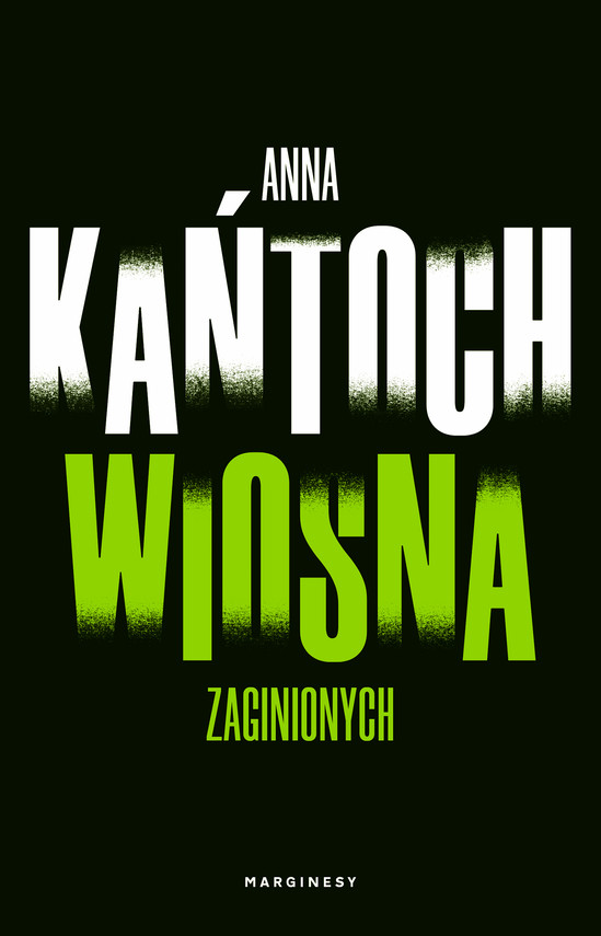 Anna Kańtoch "Wiosna zaginionych"