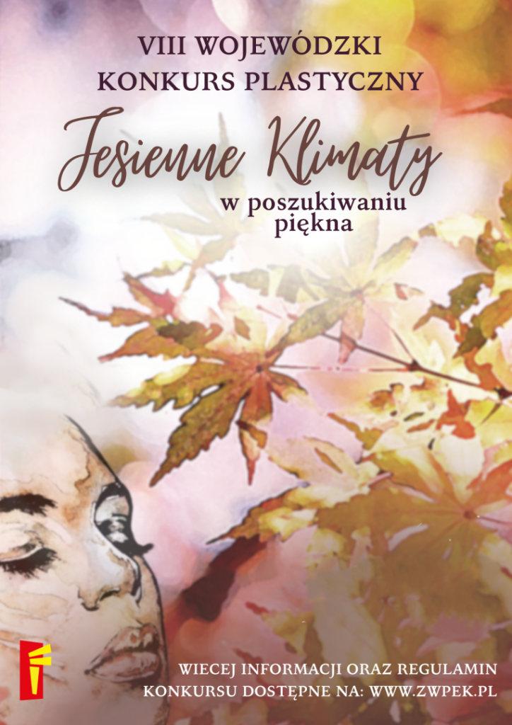 Plakat VIII Wojewódzkiego Konkursu Plastycznego "Jesienne klimaty - W poszukiwaniu piękna"